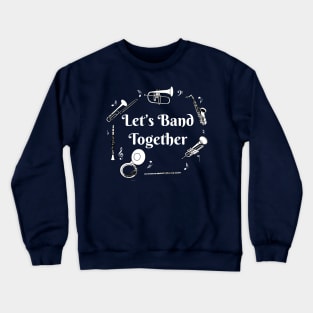 Band Together White Text Crewneck Sweatshirt